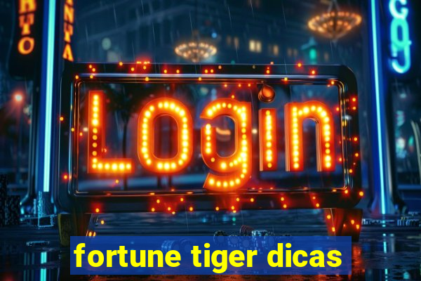 fortune tiger dicas