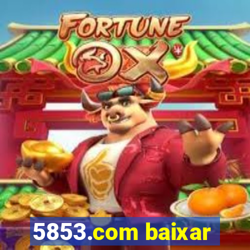 5853.com baixar