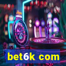 bet6k com