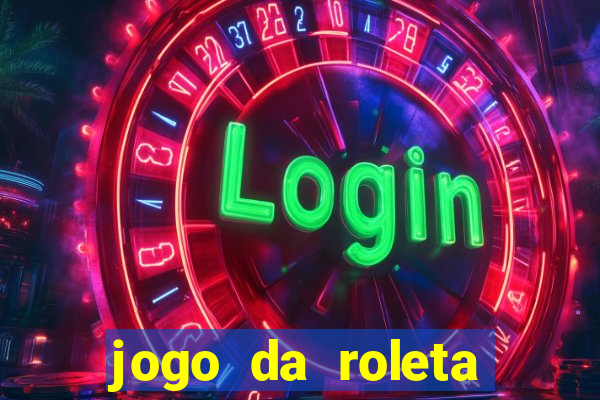 jogo da roleta ganhar dinheiro