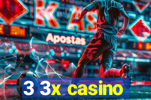 3 3x casino