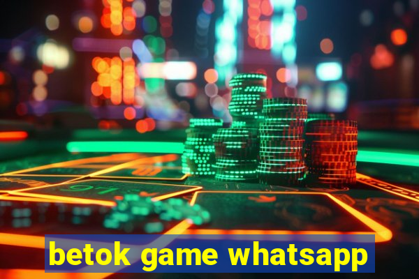 betok game whatsapp