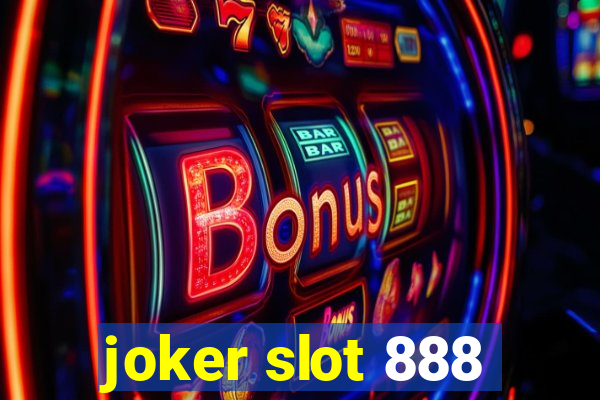 joker slot 888