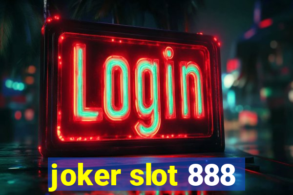 joker slot 888