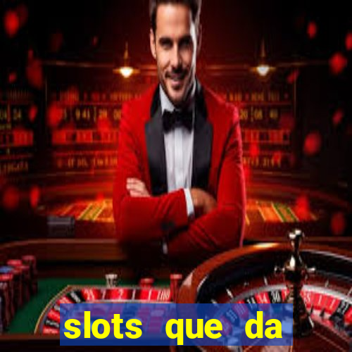 slots que da dinheiro no cadastro