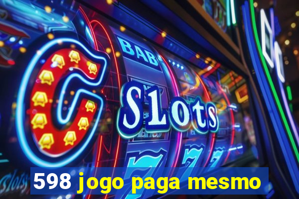 598 jogo paga mesmo