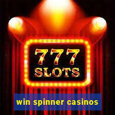 win spinner casinos