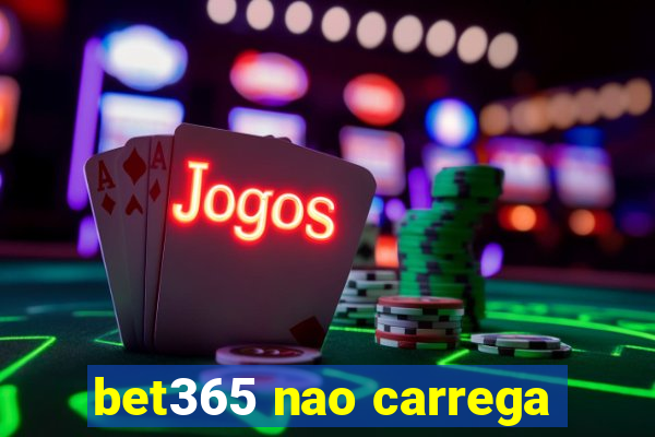 bet365 nao carrega