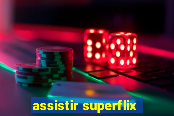 assistir superflix