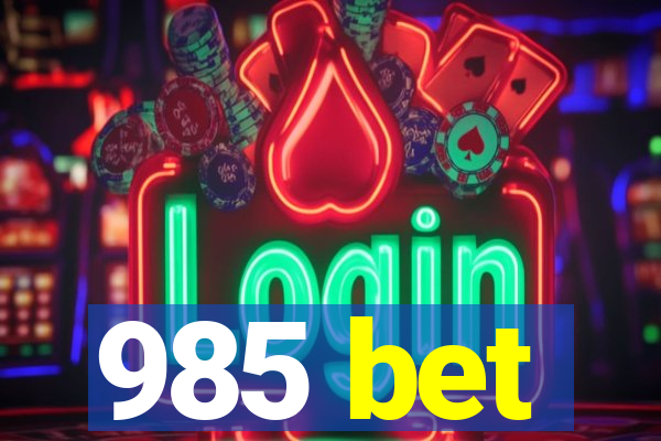 985 bet