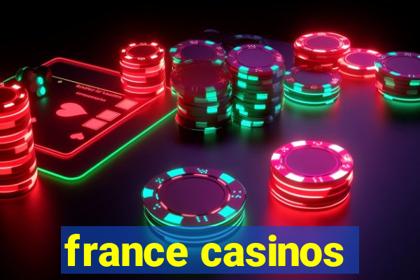 france casinos