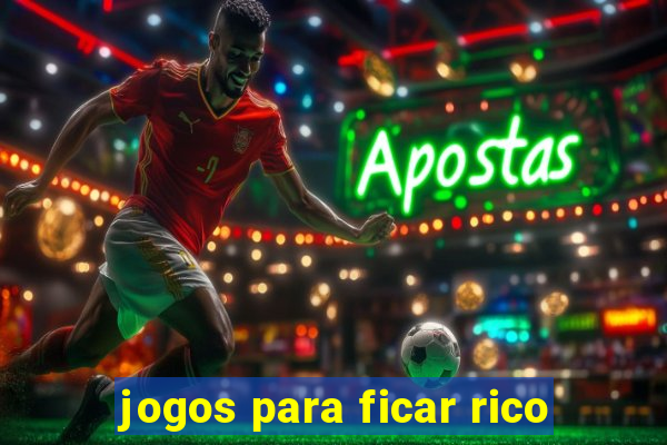 jogos para ficar rico