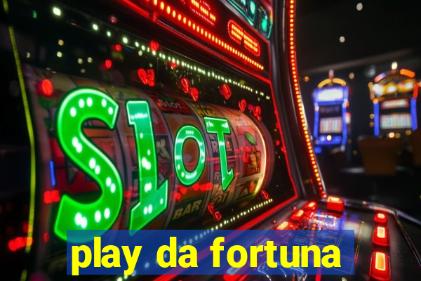 play da fortuna