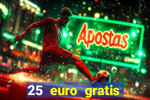 25 euro gratis ohne einzahlung casino