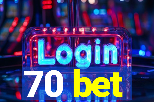 70 bet