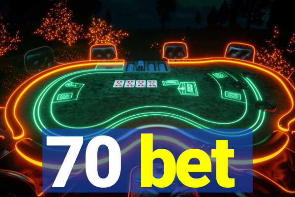 70 bet