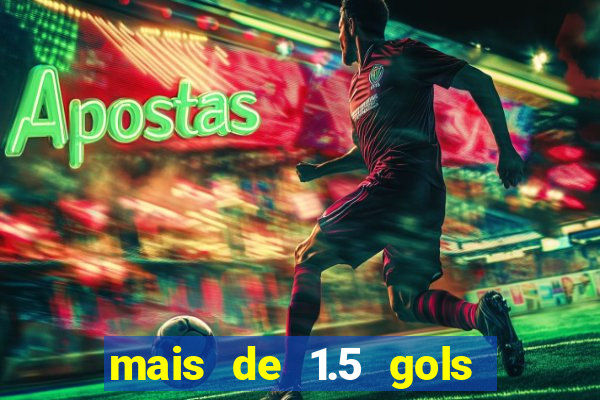 mais de 1.5 gols o que significa