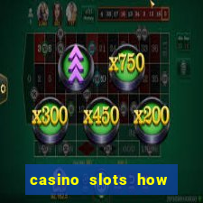 casino slots how to win