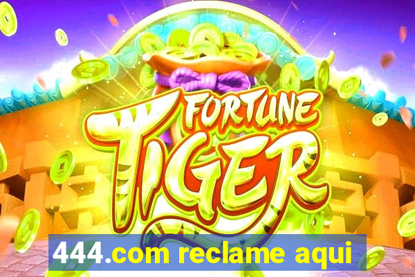 444.com reclame aqui