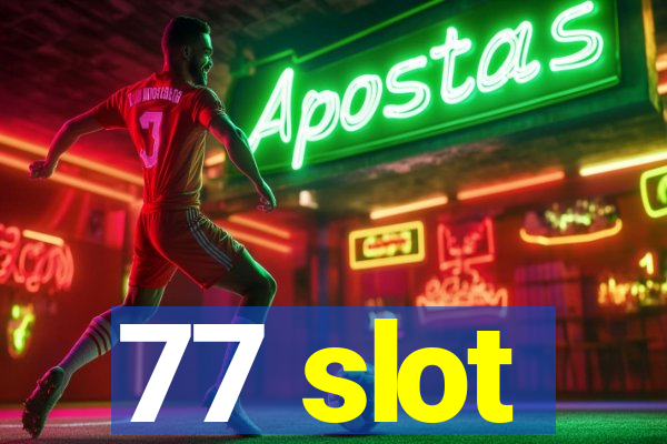 77 slot