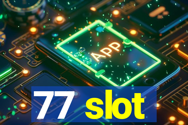 77 slot