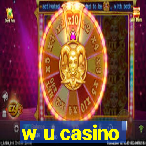 w u casino