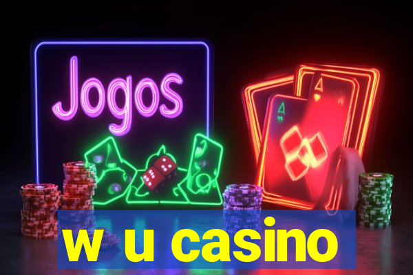 w u casino