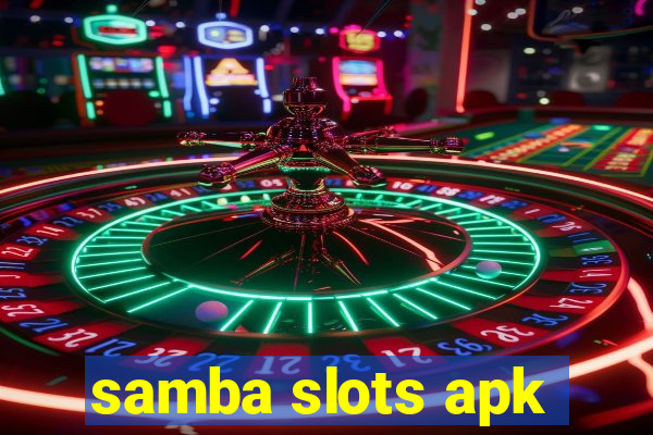 samba slots apk