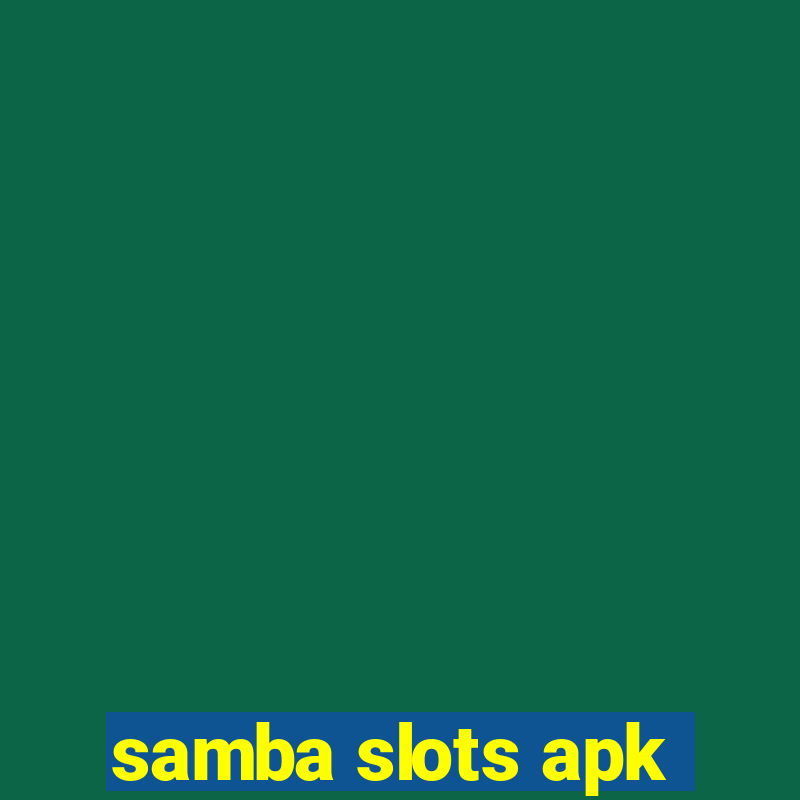 samba slots apk