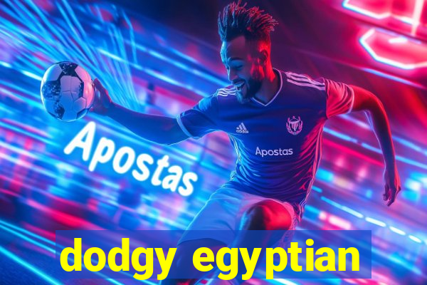 dodgy egyptian