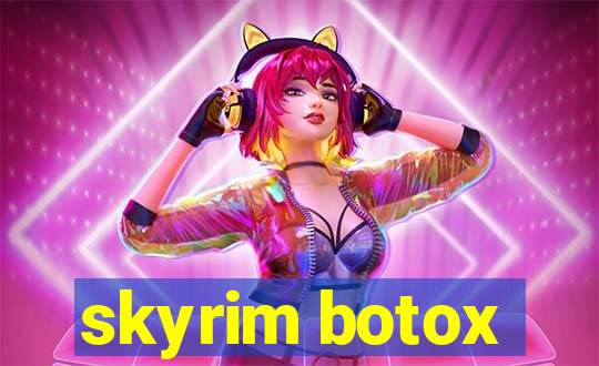 skyrim botox