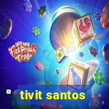 tivit santos