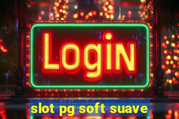 slot pg soft suave