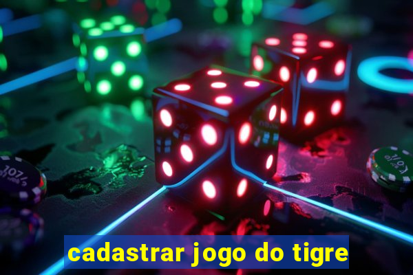 cadastrar jogo do tigre