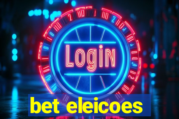 bet eleicoes