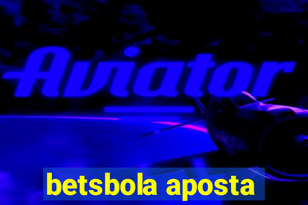 betsbola aposta