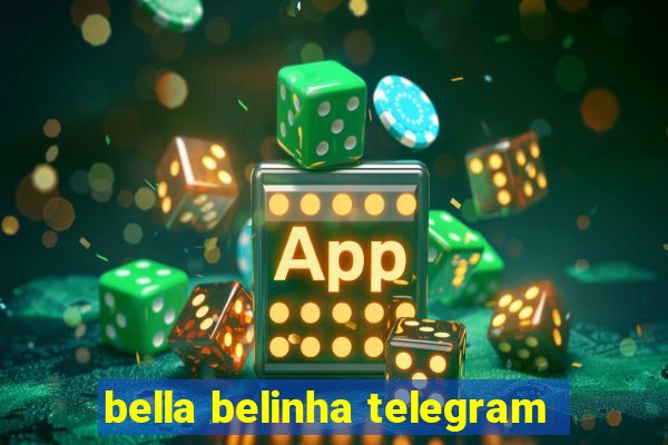 bella belinha telegram