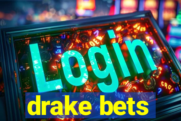 drake bets