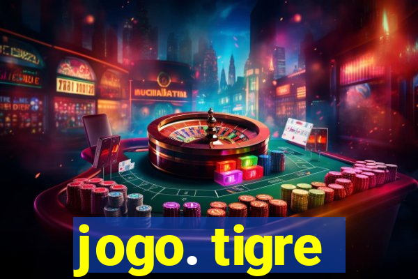 jogo. tigre