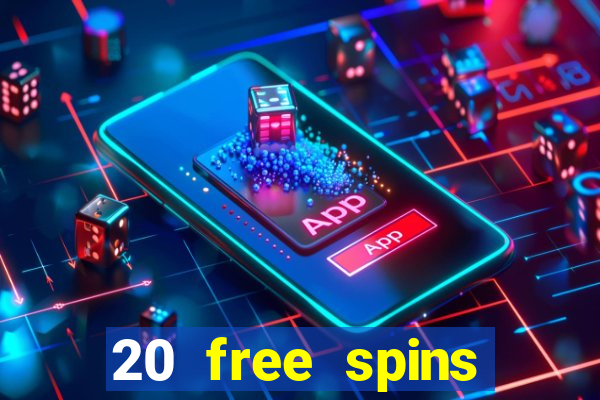 20 free spins casino no deposit