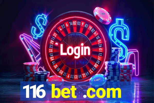 116 bet .com