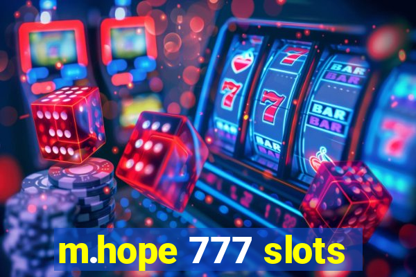 m.hope 777 slots