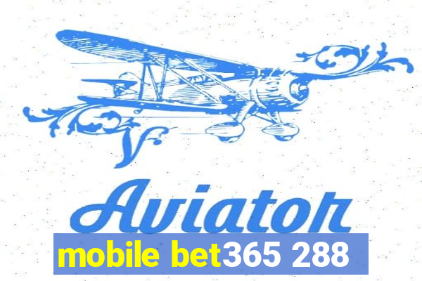 mobile bet365 288