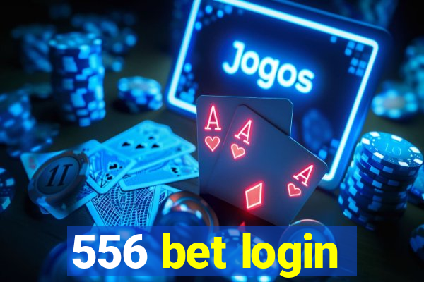 556 bet login