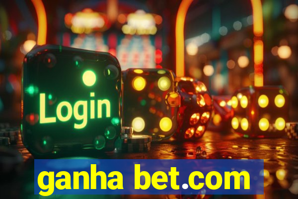 ganha bet.com