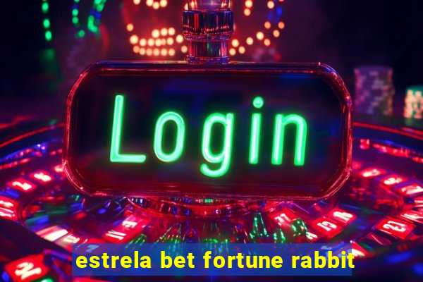 estrela bet fortune rabbit