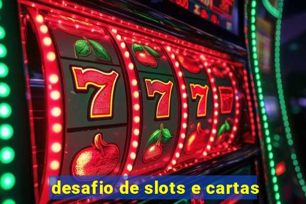 desafio de slots e cartas