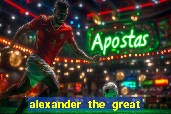 alexander the great world conqueror slot