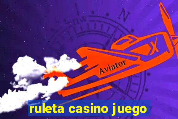 ruleta casino juego