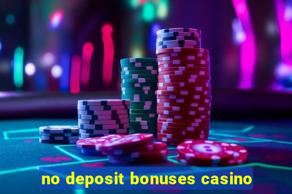 no deposit bonuses casino